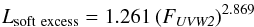 \begin{eqnarray} \label{soft_excess_eq} {L_{{\rm{soft\ excess}}}} = 1.261\, (F_{{\it UVW2}})^{2.869} \end{eqnarray}