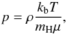 \begin{equation} p = \rho \frac{k_{\rm b} T}{m_{\rm H} \mu}, \end{equation}