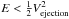 \hbox{$E< \frac{1}{2}V_{\rm ejection}^2$}