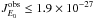 \hbox{$J_{E_0}^{\rm obs}\leq 1.9 \times 10^{-27}$}