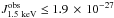 \hbox{$J_{1.5~{\rm keV}}^{\rm obs}\leq 1.9 \,\times\, 10^{-27}$}