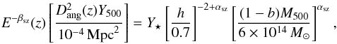 \begin{equation} E^{-\beta_{\rm sz}}(z) \left[ \frac{D^2_{\rm ang}(z) {Y}_{500}}{10^{-4}\,{\rm Mpc}^2} \right] = Y_\star \left[ \frac{h}{0.7} \right]^{-2+\alpha_{\rm sz}} \left[ \frac{(1-b) M_{500}}{6 \times 10^{14}\,{M_{\odot}}}\right]^{\alpha_{\rm sz}}, \label{scale} \end{equation}