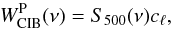 \begin{equation} W^{\rm P}_{\rm CIB}(\nu) = S_{500}(\nu) c_\ell, \end{equation}