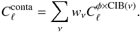 \begin{equation} C^{\rm conta}_\ell = \sum_\nu w_\nu C^{\rm \phi \times CIB(\nu) }_\ell. \end{equation}