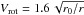 \hbox{$V_{\rm rot} = 1.6\,\sqrt{r_0/r}$}