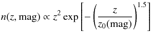 \begin{equation} n(z, {\rm mag}) \propto z^{2} \exp \left [ - \left ( \frac{z}{z_{0}({\rm mag})} \right ) ^{1.5} \right ] \end{equation}