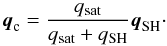 \begin{equation} \label{eq:q_c} \vec{q}_{\rm c} = \frac{q_{\rm sat}}{q_{\rm sat} + q_{\rm SH}} \vec{q}_{\rm SH} \cdot \end{equation}