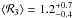 \hbox{$\langle{\cal R}_{3}\rangle=1.2^{+0.7}_{-0.4}$}