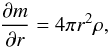 \begin{equation} \pp{m}{r} = 4 \pi r^2 \rho, \end{equation}