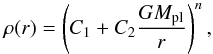 \begin{equation} \label{EQ_polytrope} \rho(r) = \left( C_1 + C_2 \frac{G M_{\rm pl}}{r}\right)^n, \end{equation}