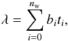\begin{equation} \label{eq:wavelength} \lambda = \sum_{i = 0}^{n_\mathrm{w}} b_i t_i, \end{equation}