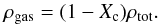 \begin{equation} \rho_{\rm gas} = (1 - X_{\rm c})\rho_{\rm tot} . \end{equation}