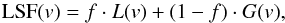 \begin{equation} {\rm LSF}(v) = f \cdot L(v) + (1 - f) \cdot G(v),\label{eq:Gaussian_Lorentzian_def} \end{equation}