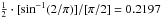 \hbox{$\frac{1}{2}\cdot[\sin^{-1}(2/\pi)]/[\pi/2] = 0.2197$}
