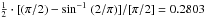 \hbox{$\frac{1}{2}\cdot[(\pi/2)-\sin^{-1}~(2/\pi)]/[\pi/2] = 0.2803$}