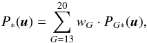 \begin{equation} P_{*}(\vec{u}) = \sum_{G = 13}^{20} w_G \cdot P_{G*}(\vec{u}), \end{equation}