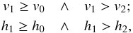 \begin{eqnarray} v_1 \geq v_0 &\wedge& v_1 > v_2;\nonumber\\ h_1 \geq h_0 &\wedge& h_1 > h_2, \label{eq:local_maximum} \end{eqnarray}
