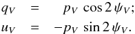 \begin{eqnarray} \qv & = & \phantom{ -} \pv \, \cos{2\,\Gex} \nonumber; \\ \uv & = & - \pv \, \sin{2\,\Gex} . \label{Eq-qv-uv} \end{eqnarray}