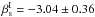 \hbox{$\beta_{\rm s}^{\rm I}=-3.04\pm0.36$}
