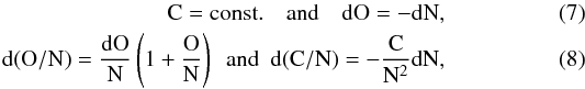 \begin{eqnarray} {\rm C} = {\rm const.} \quad {\rm and} \quad {\rm dO} = - {\rm dN} , &&\\ \rm d(O/N)=\frac{{\rm d}O}{N} \left(1+ \frac{\rm O}{\rm N}\right) \, \, \, {\rm and} \, \, \, \rm d(C/N)= - \frac{C}{N^2} {\rm d}N , && \end{eqnarray}
