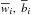 \hbox{$\overline{w}_i,~\overline{b}_i$}