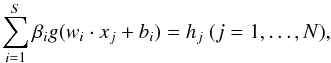 \begin{equation} \label{elmformula} \sum\limits_{i=1}^S\beta_ig(w_i\cdot x_j+b_i)=h_j ~(j=1,\ldots,N), \end{equation}