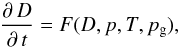 \begin{equation} {\partial\,D\over\partial\,t}=F(D,p,T,p_{\rm g}), \end{equation}