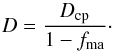 \appendix \setcounter{section}{1} \begin{equation} D={D_{\rm cp}\over1-f_{\rm ma}}\cdot \label{DeefChondr} \end{equation}