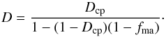 \appendix \setcounter{section}{1} \begin{equation} D={D_{\rm cp}\over 1-(1-D_{\rm cp})(1-f_{\rm ma})}\cdot \label{DeffMatr} \end{equation}