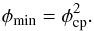 \appendix \setcounter{section}{1} \begin{equation} \phi_{\rm min}=\phi_{\rm cp}^2. \end{equation}