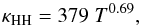 \begin{equation} \label{eqHcond} \kappa_{\mathrm{HH}} = 379 \; T^{0.69} , \end{equation}
