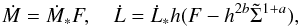 \begin{equation} \dot M =\dot M_* F, \quad \dot L =\dot L_* h(F-h^{2b}{\tilde \Sigma}^{1+a}), \label{en8} \end{equation}