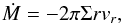 \begin{equation} \dot M =-2\pi \Sigma rv_{r}, \end{equation}
