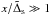 \hbox{$x/\tilde \Delta_{\rm s} \gg 1$}