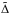 \hbox{$\tilde \Delta$}