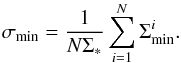 \begin{equation} \sigma_{\min} ={1\over N\Sigma_*}\sum_{i=1}^{N}\Sigma^i_{\min}. \label{g7} \end{equation}