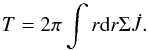 \begin{equation} T=2\pi \int r{\rm d}r \Sigma \dot J. \label{en3} \end{equation}