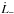 \hbox{$\dot L_{-}$}