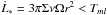 \hbox{$\dot L_*=3\pi \Sigma \nu \Omega r^2 < T_{ml}$}