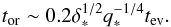 \begin{equation} t_{\rm or}\sim 0.2\delta_*^{1/2}q_*^{-1/4}t_{\rm ev}. \label{tor} \end{equation}