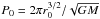 \hbox{$P_0=2\pi r_0^{3/2}/\sqrt{GM}$}
