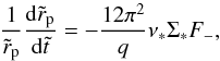 \appendix \setcounter{section}{1} \begin{equation} {1\over \tilde r_{\rm p}}{{\rm d} \tilde r_{\rm p} \over {\rm d}\tilde t}=-{12\pi^2\over q}\nu_* \Sigma_* F_{-}, \label{ea26} \end{equation}