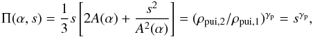 \begin{eqnarray} \Pi (\alpha ,s) = \frac{1}{3}s \left[2A(\alpha )+\frac{s^{2}}{A^{2}(\alpha )}\right] = (\rho_{\rm pui,2}/\rho _{\rm pui,1})^{\gamma_{\rm p}} = s^{\gamma_{\rm p}}, \label{eq-pi-gamma} \end{eqnarray}