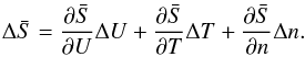 \begin{eqnarray} \Delta \bar{S} = \frac{\partial \bar{S}}{\partial U}\Delta U + \frac{\partial \bar{S}}{\partial T}\Delta T + \frac{\partial \bar{S}}{\partial n}\Delta n. \label{eq-delta-s} \end{eqnarray}