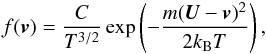 \begin{eqnarray} f(\vec{v}) = \frac{C}{T^{3/2}}\exp \left(-\frac{m(\vec{U}-\vec{v})^{2}}{2 k_{\rm B} T}\right), \label{eq-maxwell} \end{eqnarray}