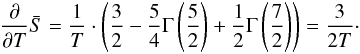 \begin{eqnarray} \frac{\partial }{\partial T} \bar{S} = \frac{1}{T} \cdot \left(\frac{3}{2} - \frac{5}{4} \Gamma\left(\frac{5}{2}\right) + \frac{1}{2}\Gamma\left(\frac{7}{2}\right)\right) = \frac{3}{2T}\cdot \end{eqnarray}