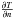 \hbox{$\frac{\partial T}{\partial n}$}