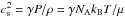 \hbox{${c_{\rm s}^{2}} = \gamma {P}/\rho = \gamma N_{\rm A} k_{\rm B} T/\mu$}