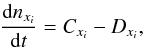 \begin{eqnarray} \frac{{\rm d}n_{x_i}}{{\rm d}t} = C_{x_i} - D_{x_i}, \label{eq:solver1} \end{eqnarray}