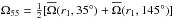 \hbox{$\Omega_{55} =\onehalf[\mean\Omega(r_1,35^\circ)+\mean\Omega(r_1,145^\circ)]$}